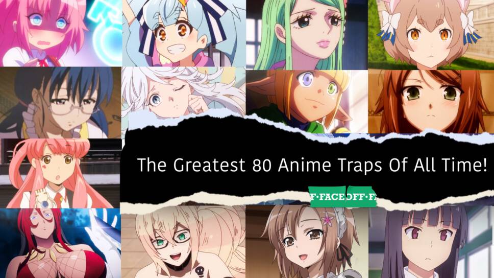 80 Anime Traps That Shocked Everyone! : Faceoff