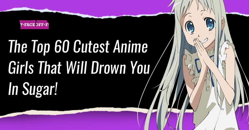 Top 60 Cute Anime Girls That Will Drown You In Sugar : Faceoff