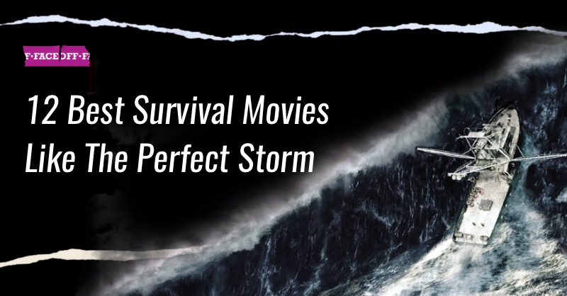 movies like the perfect strom