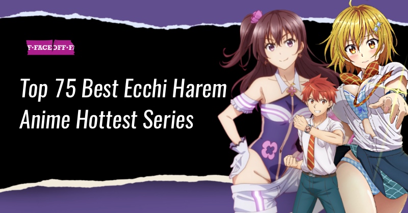 Top 75 Best Ecchi Harem Anime Hottest Series