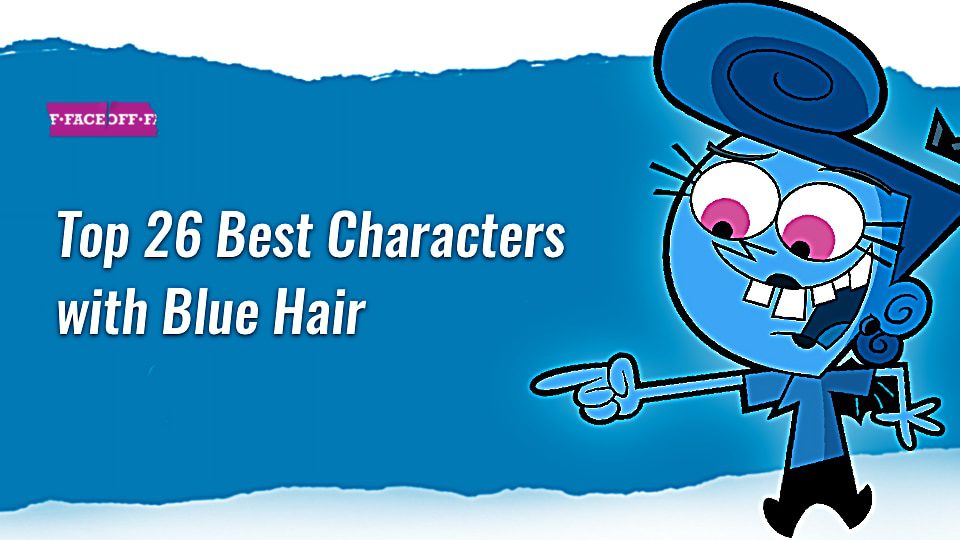 Top 26 Best Characters with Blue Hair : Faceoff