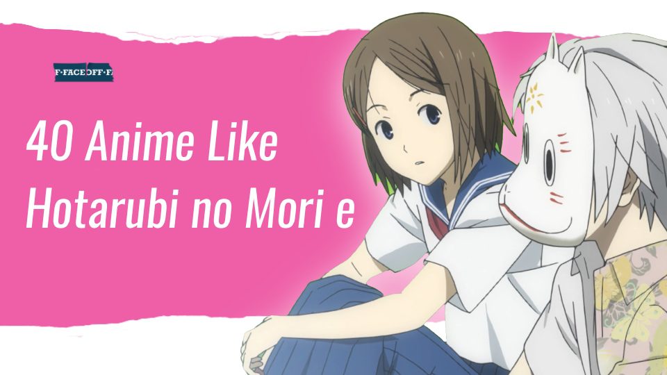 40 Anime Like Hotarubi no Mori e