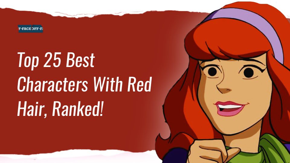 25 Iconic Characters With Red Hair : Faceoff