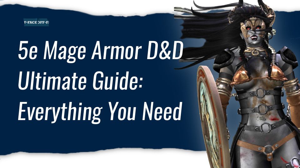 Mage armor 5e D&D Guide: Everything You Need To Know