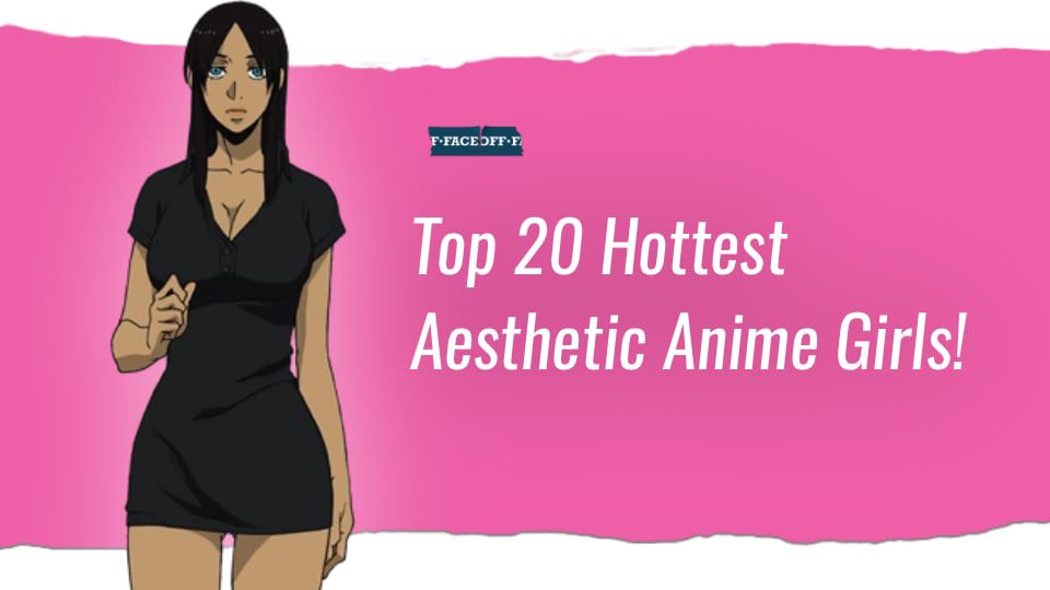 Top 20 Hottest Aesthetic Anime Girls