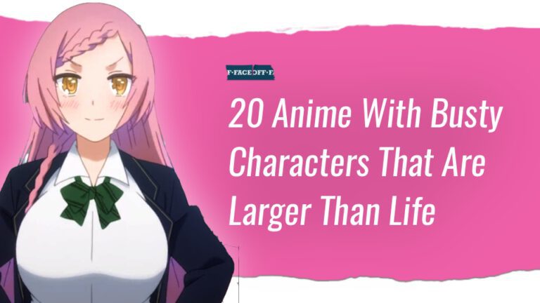 20 Anime With Busty Characters That Are Larger Than Life