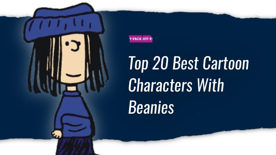Top 20 Best Cartoon Characters With Beanies