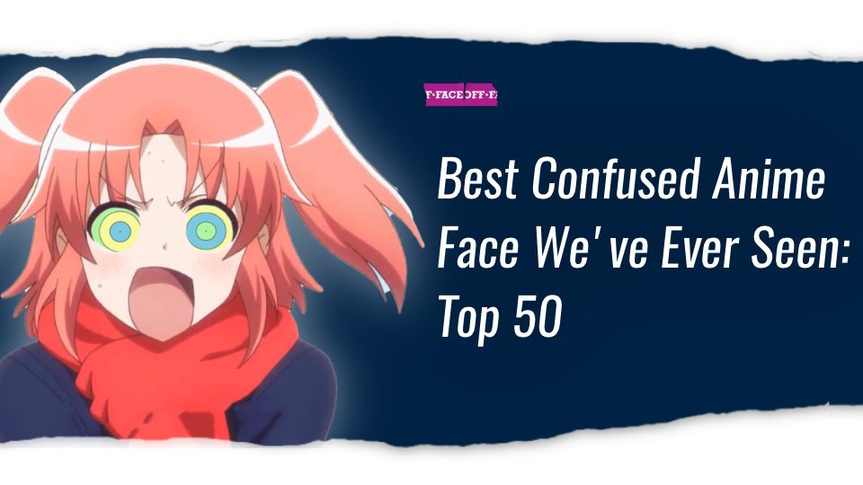 Best Confused Anime Face We've Ever Seen: Top 50