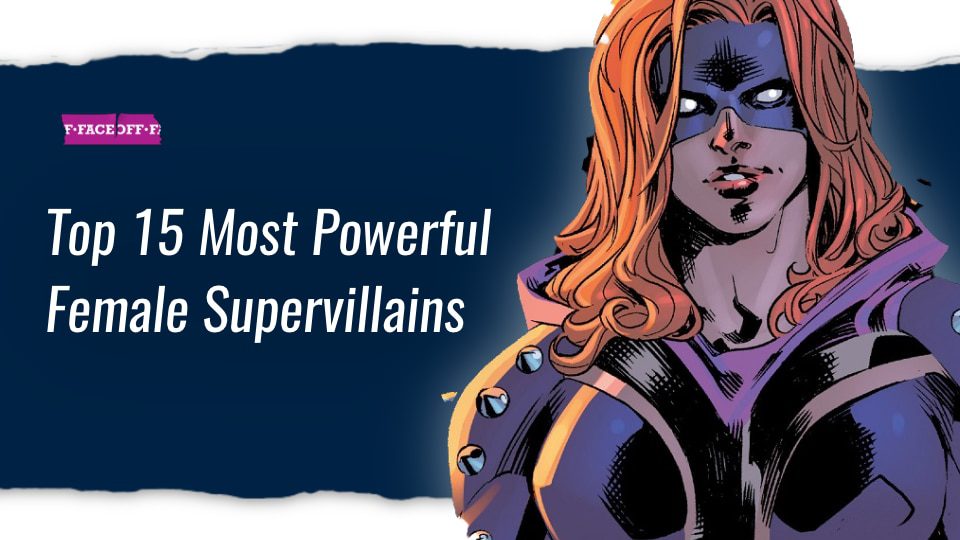 Top 15 Most Powerful Female Supervillains