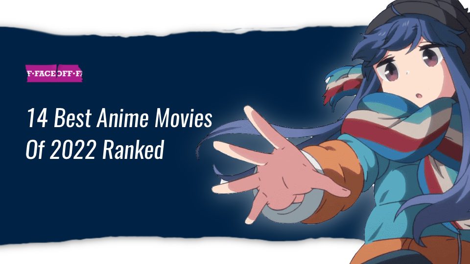 14 Best Anime Movies Of 2022 Ranked