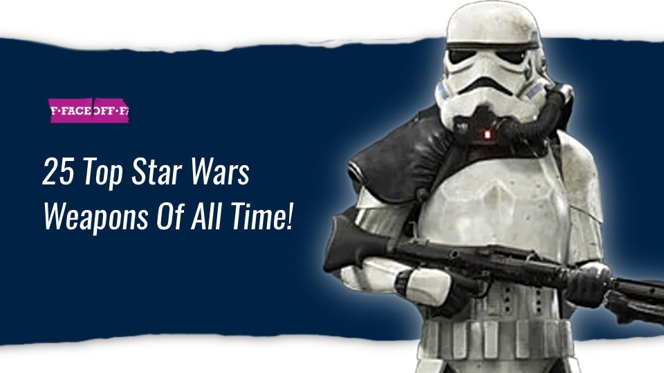 25 Top Star Wars Weapons Of All Time