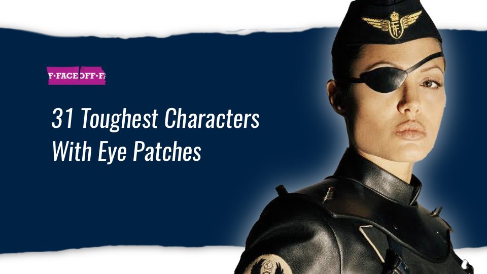 31 Toughest Characters With Eye Patches