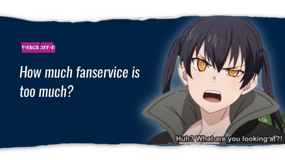 How much fanservice is too much?