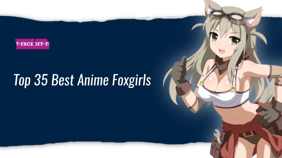 Top 35 Best Anime Foxgirls