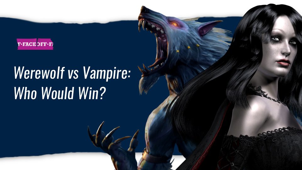 Werewolf vs Vampire: Who Would Win?