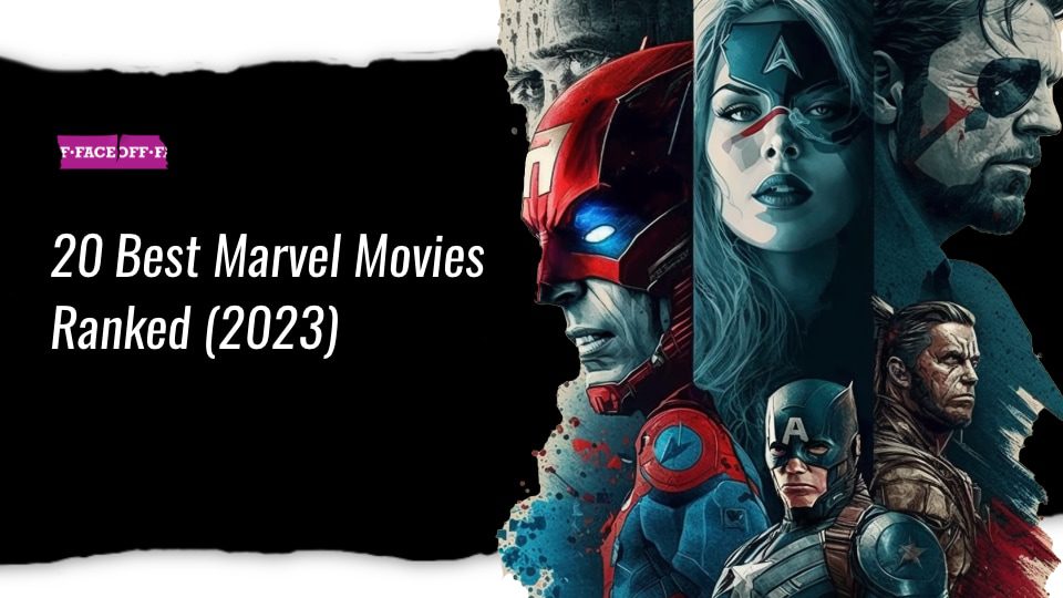20 Best Marvel Movies Ranked