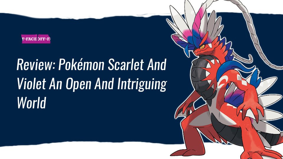 Review: Pokémon Scarlet And Violet An Open And Intriguing World