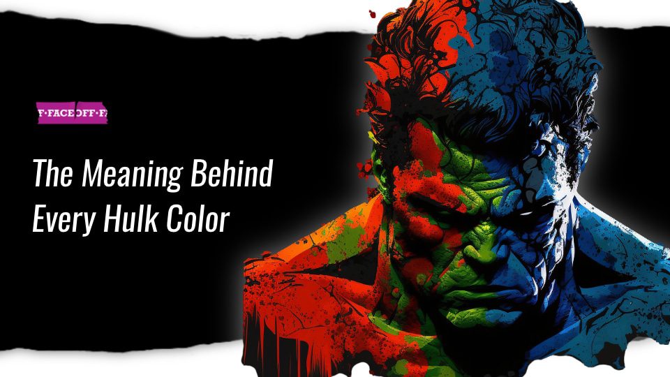 The Meaning Behind Every Hulk Color