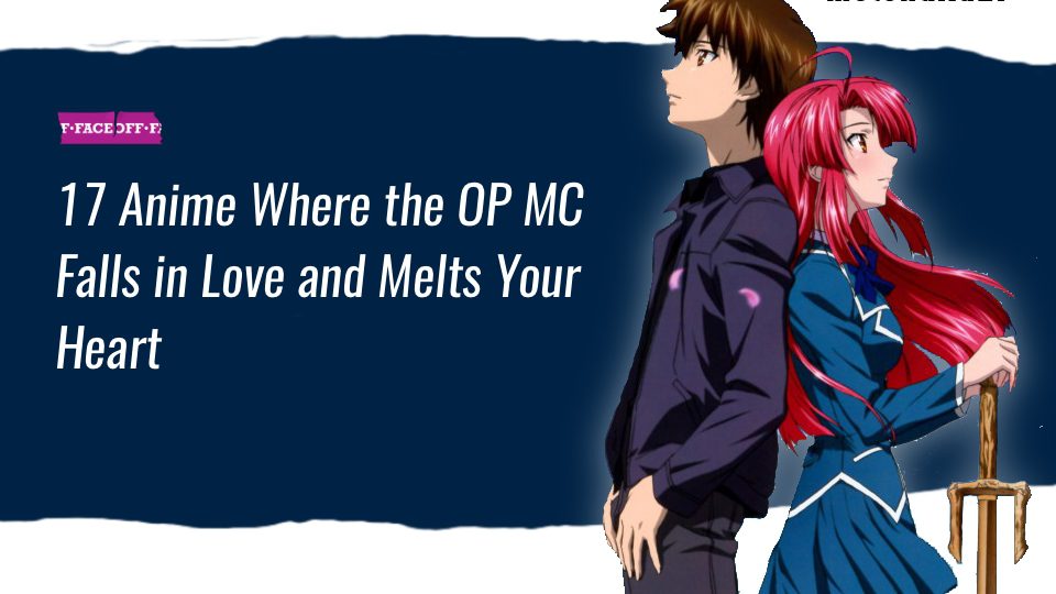 17 Anime Where the OP MC Falls in Love and Melts Your Heart