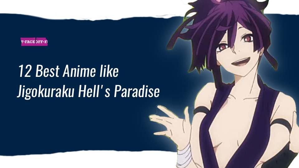 12 Best Anime like Jigokuraku Hell's Paradise