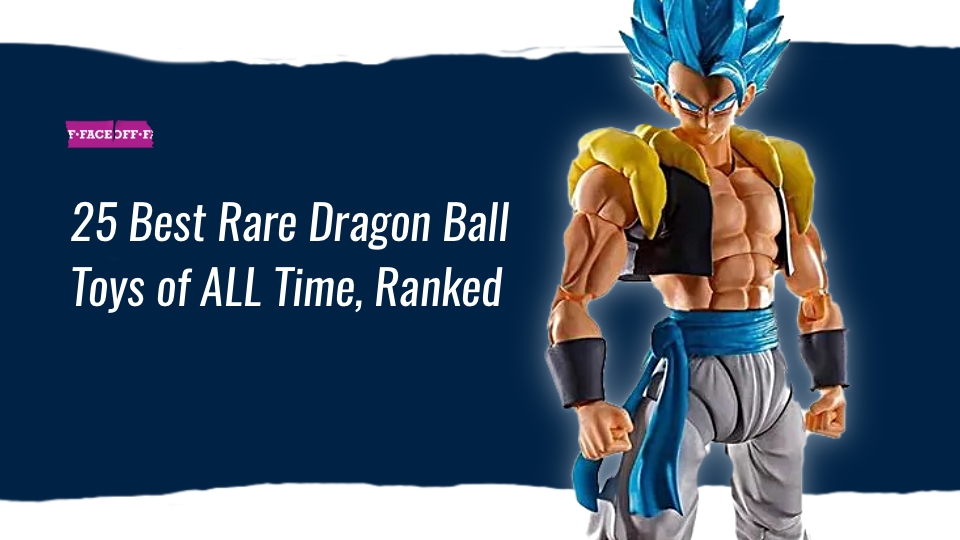 25 Best Rare Dragon Ball Toys of ALL Time, Ranked