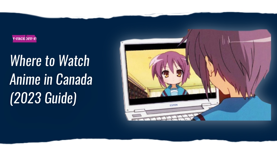 Where to Watch Anime in Canada (2023 Guide)