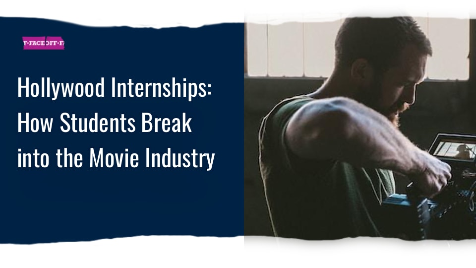 Hollywood Internships: How Students Break into the Movie Industry